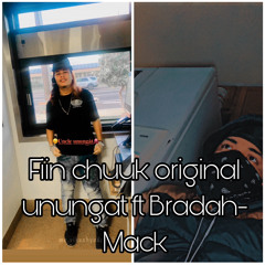 Fiin FaiChuuk original by Unungat ft Bradah-Mack