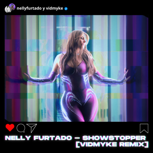 Nelly Furtado - Showstopper (VidMyke Remix)