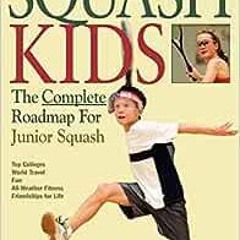 ( dP8 ) Raising Big Smiling Squash Kids: The Complete Roadmap For Junior Squash by Richard Millman,G