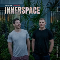 Innerspace | Constructions Podcast 054