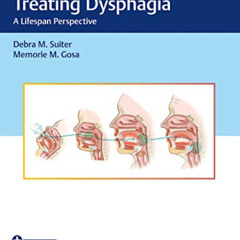 FREE PDF 💜 Assessing and Treating Dysphagia: A Lifespan Perspective by  Debra M. Sui