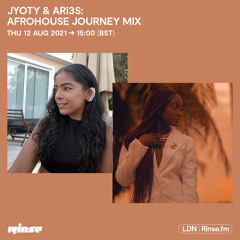 Jyoty & Ari3s: Afrohouse Journey Mix - 12 August 2021