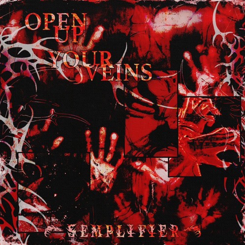 SEMPLIFIER - Open Up Your Veins (FREE DOWNLOAD)