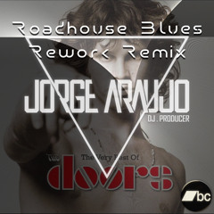 The Doors - Roadhouse Blues (Jorge Araujo Rework Remix)