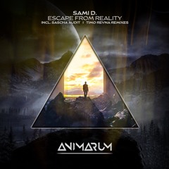 PREMIERE: Sami D. - Escape from Reality (Original Mix) [Animarum Recordings]