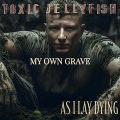 AS I LAY DYING - My Own Grave Українською (кавер від гурту Toxic Jellyfish)