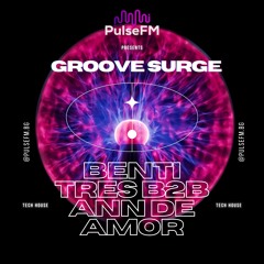Groove Surge #004 by Pavel Kaleev presents Benti Tres b2b Ann De Amor