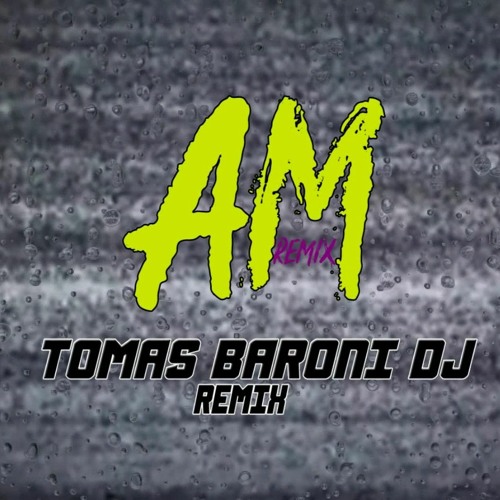 AM (Remix Fiestero)- NIO GARCIA, TOMAS BARONI DJ