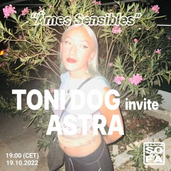 Âmes Sensibles : Toni Dog invite Astra (19.10.22)