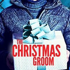READ PDF 💖 The Christmas Groom: Sweet, Christian Romance (Jackson Hole Bachelor Bill
