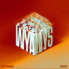 EAZYBAKED & DAGGZ - WYAWYS (Fervor Remix)