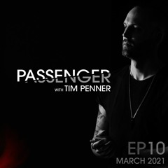 Tim Penner's Passenger Ep10 [March 2021]