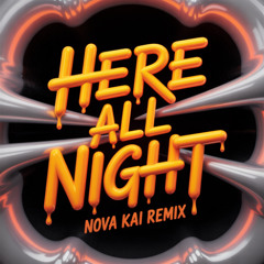 Demi Lovato - Here All Night (NOVA KAI Remix)