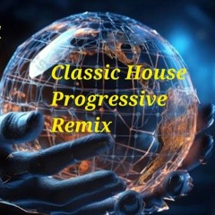Classic House Progressive remixes -Mix 03.03.24