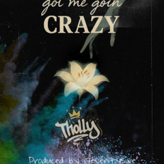 Got Me Goin Crazy (produced by i7eventy5ive)