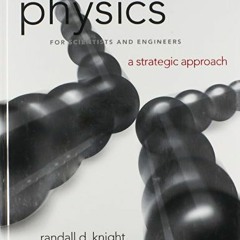 Read ❤️ PDF Physics for Scientists and Engineers: A Strategic Approach, Standard Edition (Chs. 1