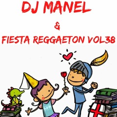 Dj Manel & Fiesta Reggaeton Vol 38