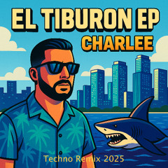 Charlee - El Tiburon (Techno Remix 2025)