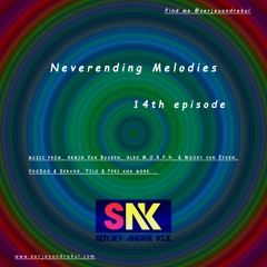 Neverending Melodies 014 (Mixed By Serjey Andre Kul)