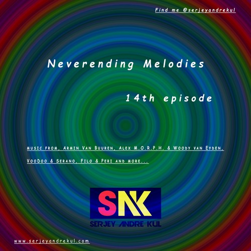 Neverending Melodies 014 (Mixed By Serjey Andre Kul)