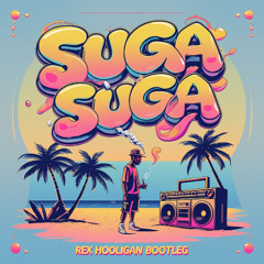 Baby Bash - Suga Suga (Rex Hooligan Bootleg) FREE DOWNLOAD