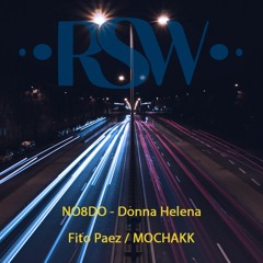 Balada de NO8DO Helena - Fito Páez / MOCHAKK - RSW mashup -