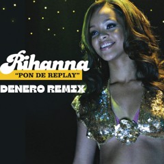 (Preview) Rihanna - Pon De Replay (Denero Remix) [FREE DOWNLOAD]