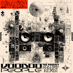 The Prodigy - Voodoo People  (Shlump Remix)