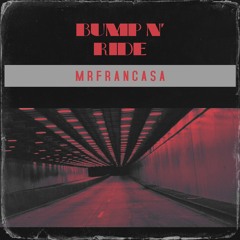 MrFrancasa - Bump n' Ride