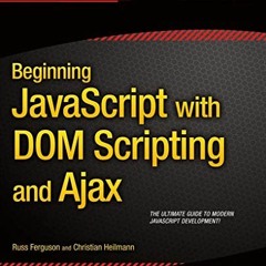 READ KINDLE 📮 Beginning JavaScript with DOM Scripting and Ajax: Second Editon by  Ru