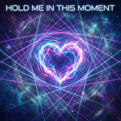 Hold Me In This Moment