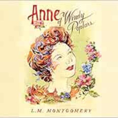 Read EBOOK 📋 Anne of Windy Poplars (Anne of Green Gables, 4) by L.M. Montgomery,Tara