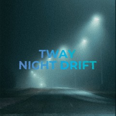 Tway - Night Drift