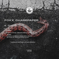 Foxx Chasepaper - Road Kill