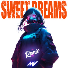 SWEET DREAMS - MV REMIX