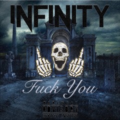 Infinity - Fuck You