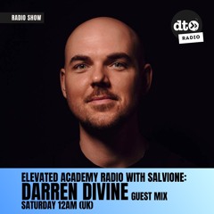Elevated Academy Radio With Salvione - Darren Divine Guest Mix