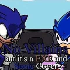 No Fakers(No Villains but it's a EXE(Faker) and Sonic Cover)