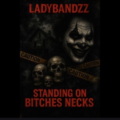 Standing on Bitches Neck