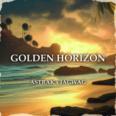 Astrak X JAGWAG - Golden Horizon