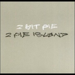 2 Bit Pie - Slipaway