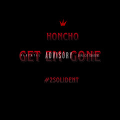 Honcho - Get Em’ Gone (Official Audio)