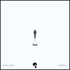 Gaston Lopez & Gentleman - Passion (Original Mix)