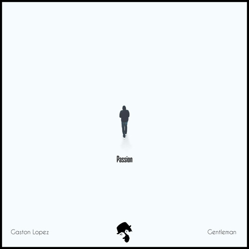 Gaston Lopez & Gentleman - Passion (Original Mix)
