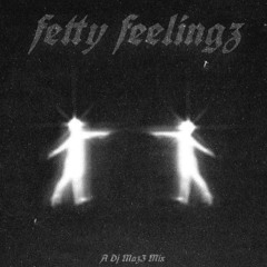 FETTY FEELINGZ (MAZ333 MIX)
