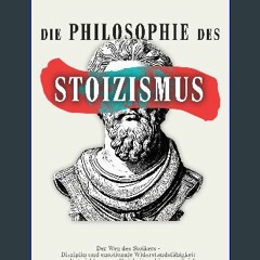 {READ} 🌟 Die Philosophie des Stoizismus: Der Weg des Stoikers - Disziplin und emotionale Widerstan