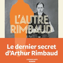 L'autre Rimbaud - David Le Bailly
