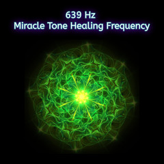 639 Hz Solfeggio Frequency Pure Tone