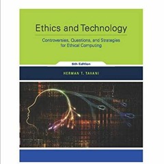 ✔️ [PDF] Download Ethics and Technology: Controversies, Questions, and Strategies for Ethical Co