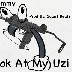 Look At My Uzi Prod By Squirl Beats